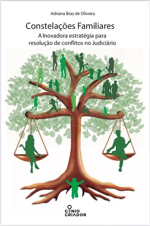 Livro Constelações familiares — A inovadora estratégia para resolução de conflitos no judiciário, de Adriana Braz de Oliveira