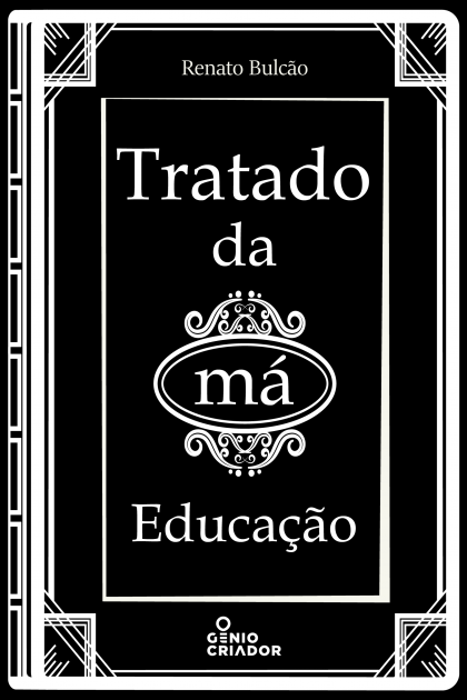 Tratado da Má Educação