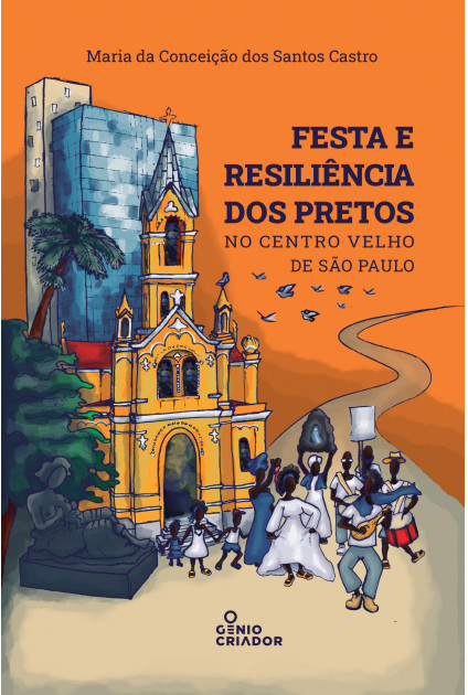 Festa e Resiliência dos Pretos No Centro Velho de São Paulo