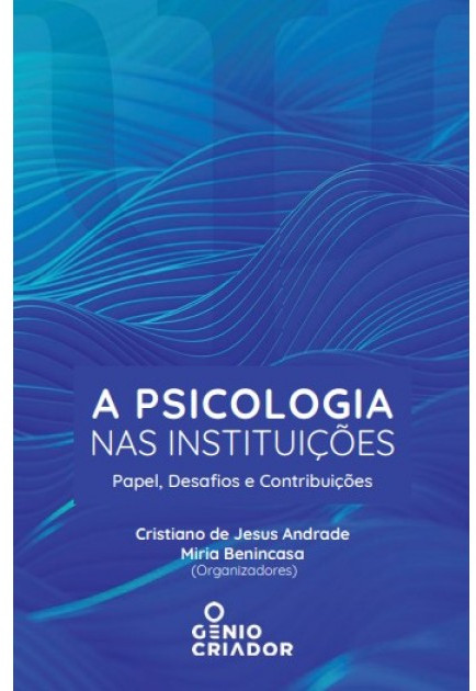 Psicologia nas Instituições – Papel, Desafios e Contribuições