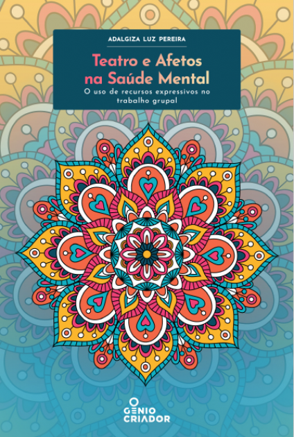 Teatro e Afetos na saúde mental, o uso de recursos expressivos no trabalho grupal